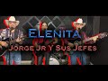 Elenita  jorge jr y sus jefes en vivo