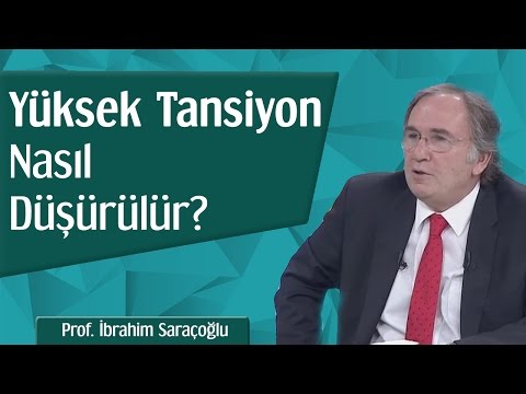 Yüksek Tansiyon Nasıl Düşürülür? | Prof. İbrahim Saraçoğlu