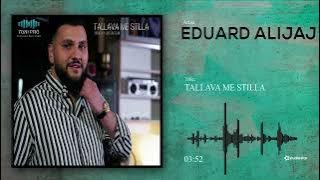 EDUARD ALIJAJ - Tallava me Stilla