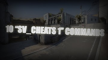 [CSGO] - 10 "sv_cheats 1" commands!