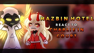 Hazbin Hotel reacts to Charlie in Court || RoseGacha