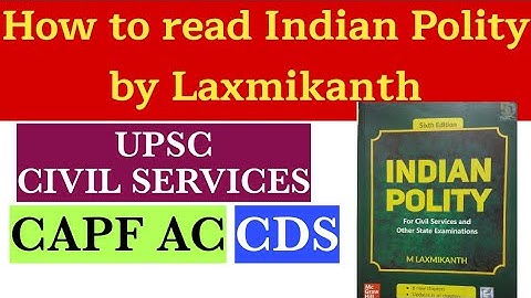 How to read Indian Polity by Laxmikanth || UPSC CIVIL SERVICES || CAPF AC || UPSC CDS
