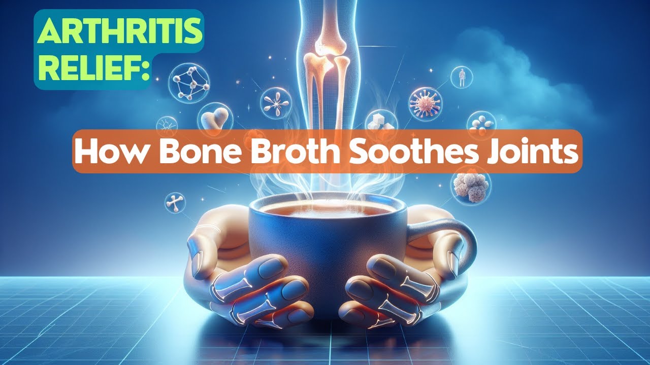Arthritis Relief: How Bone Broth Soothes Joints