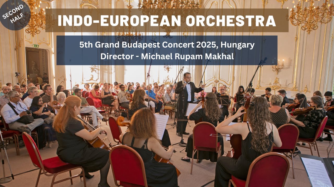 The 5th Grand Budapest Concert 2025 by Indo-European Youth Orchestra (2nd half)