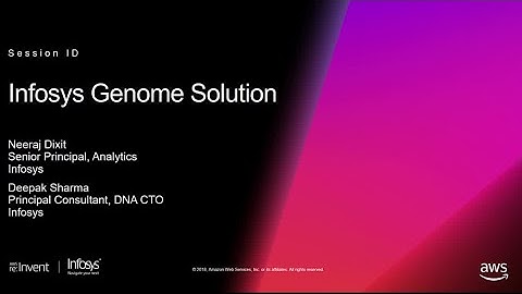 AWS re:Invent 2018: Driving Business Growth with Infosys Genome Solution (DEM45)