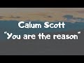&quot;YOU ARE THE REASON&quot; -  Calum Scott feat Leona Lewis [LYRIC VIDEO]  с русским переводом