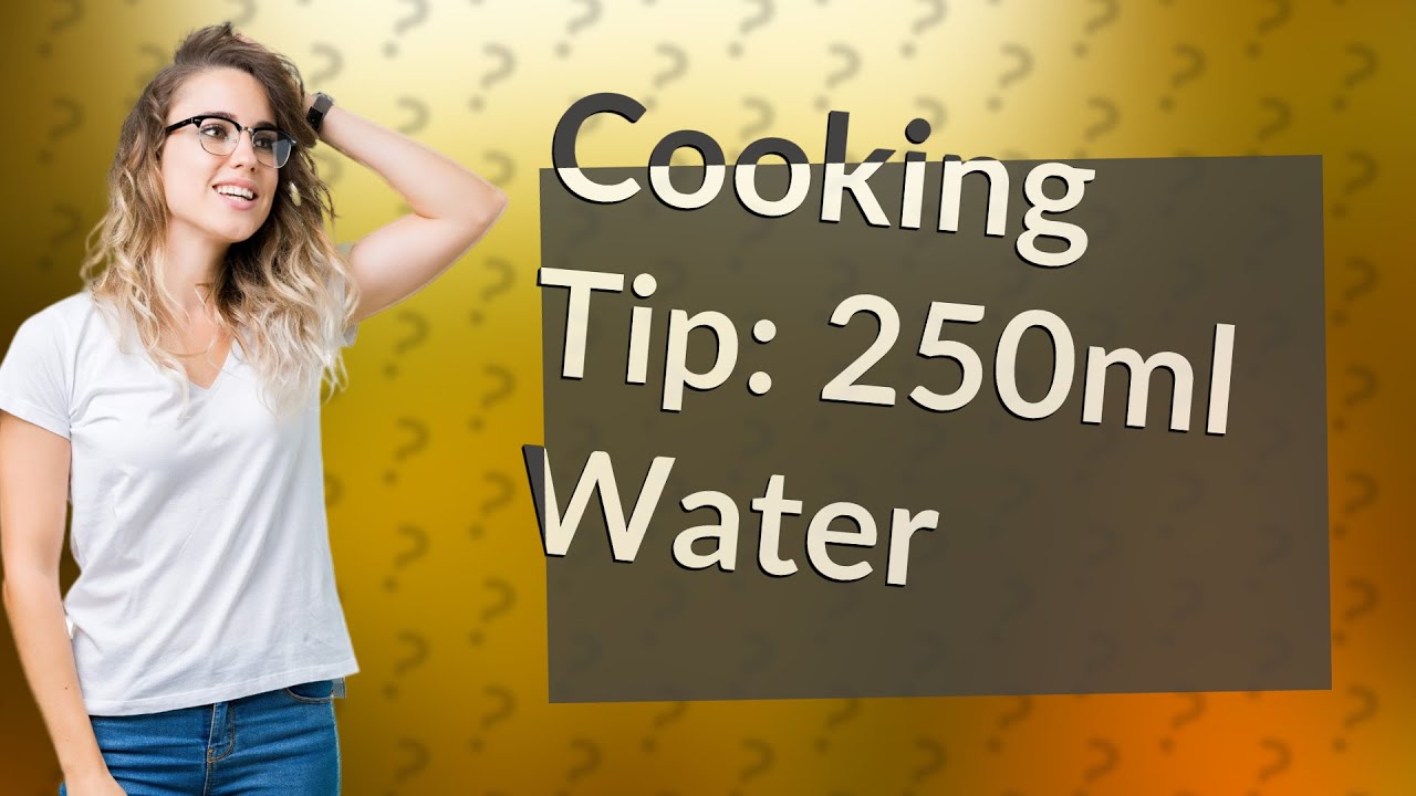 How much is 250ml of water? YouTube