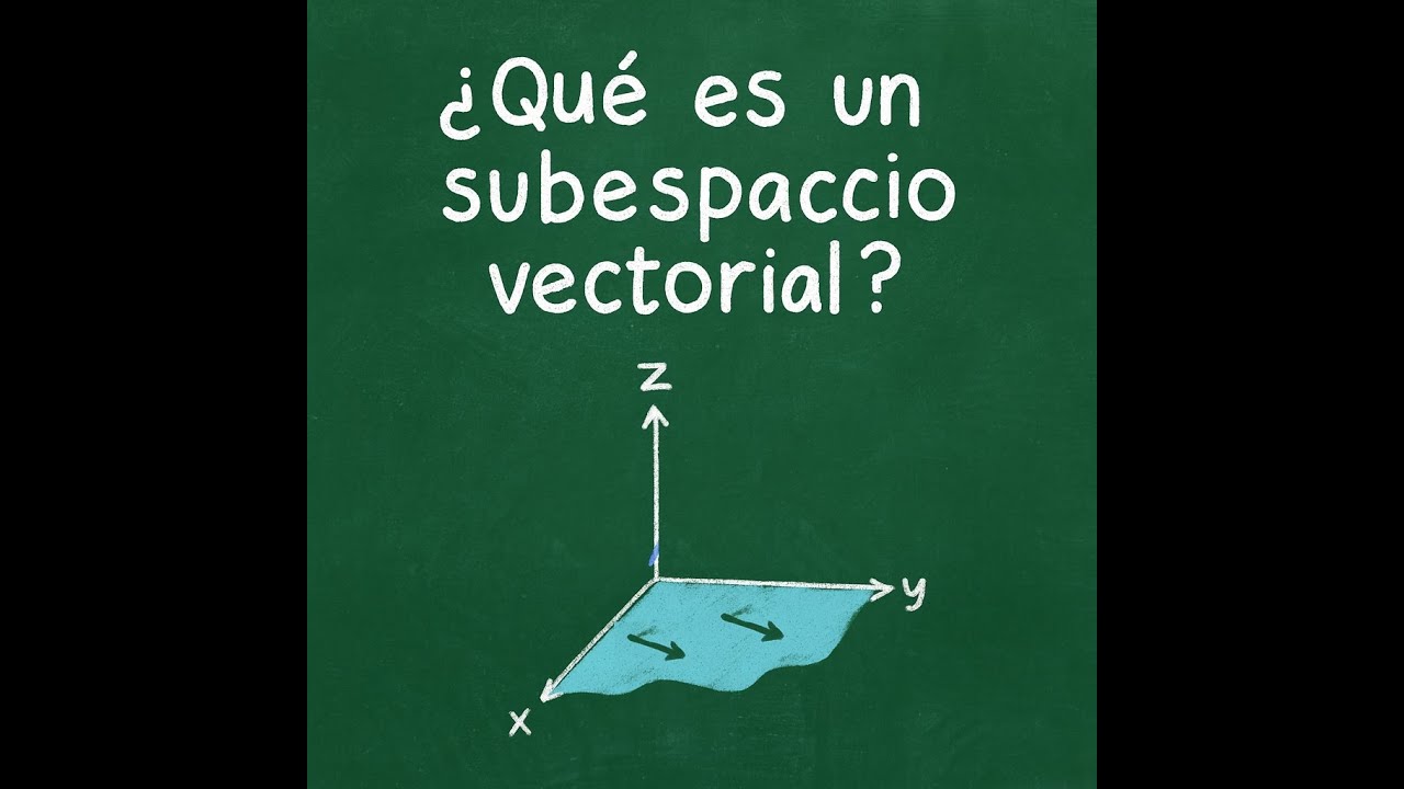 [09/30] Subespacio vectorial 📌 | Definición y ejemplos claros