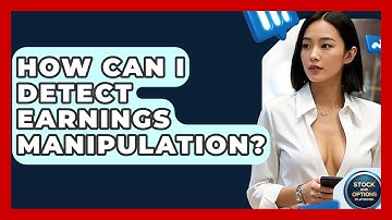 How Can I Detect Earnings Manipulation? - Stock and Options Playbook