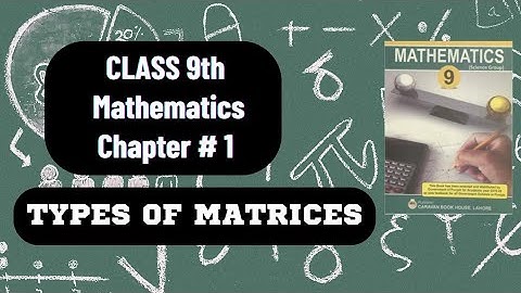 Class 9th Chapter#1 Types of Matrices Part 1
