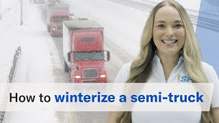 7 tips for winterizing your semi-truck
