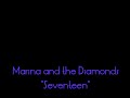 Marina And The Diamonds "Seventeen"