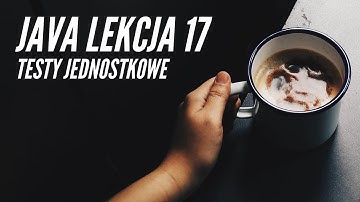 Kurs Java - Lekcja 17 testy jednostkowe w JUnit. (zapis streamu)