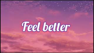 Feel Better - Penelope Scott // Lyrics