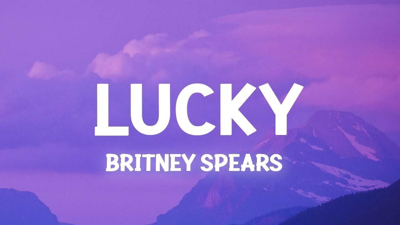 Britney Spears Lucky (Lyrics) 25 Min YouTube