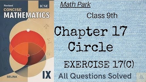 ICSE class 9 | Ch 17 | Circle | Ex 17(C)