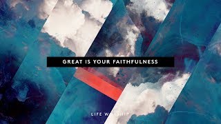 Video thumbnail of "Great Is Your Faithfulness | Official Lyric Video | LIFE Worship"