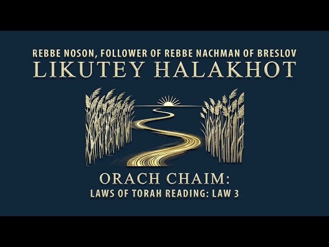 Likutey Halakhot: Laws of Torah Reading | Breslov Audiobook