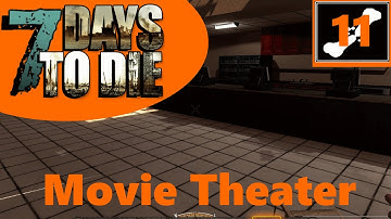 7 Days to Die Multiplayer - Broken Ankle A12 - Movie Theater - E11