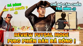 REVIEW FUTSAL MODE: KHI PUBG LÀ GAME BÓNG ĐÁ TRÁ HÌNH ! Nam Art screenshot 5