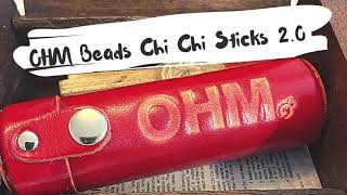 OHM BEADS | Unboxing CHI CHI STICKS 2.0