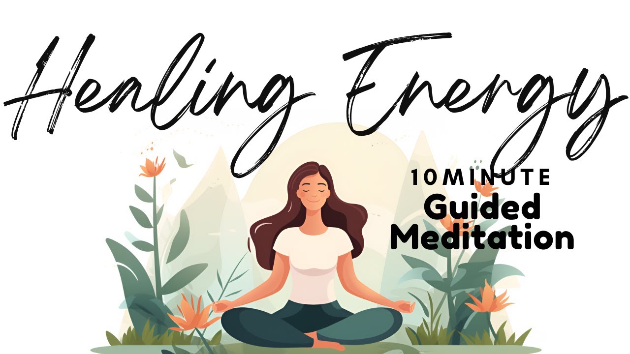 Healing Energy 10 Minute Guided Meditation | Daily Meditation - YouTube