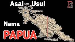 Asal-Usul Nama Papua | Parang Salawaku