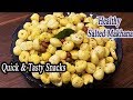 Salted Makhana | Makhana Namkeen Recipe | Healthy Tea Time Snack | MadhurasRecipe| Ep - 620