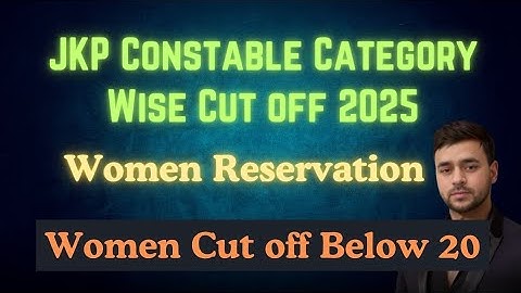 JKP Constable Reservation Wise Cut off 2025|Final Cut off? Women Reservation|
