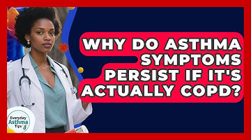 Why Do Asthma Symptoms Persist If It