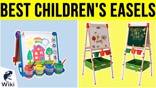 10 Best Children's Easels 2019