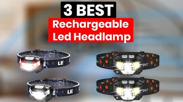 3 Best Rechargeable LED Headlamp in 2024 | Best Headlamps 2024 | Top Led Rechargeable Headlamps