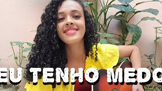 Eu Tenho Medo - Zé Vaqueiro (Cover) Naah Neres