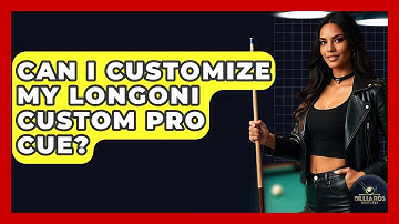 Can I Customize My Longoni Custom Pro Cue? - Billiards Hustlers