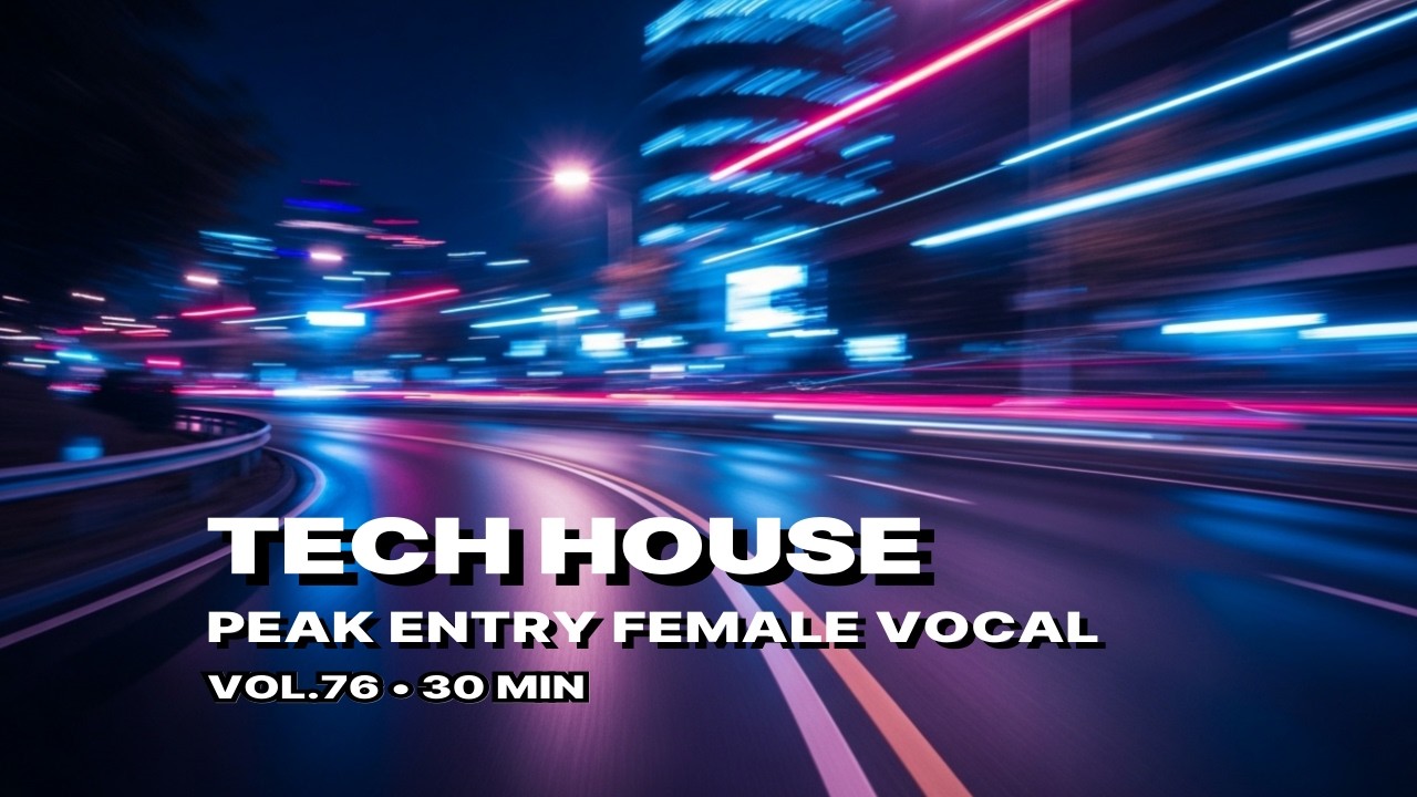 Vol.76 TECH HOUSE | Club Circuit — Peak Time Entry