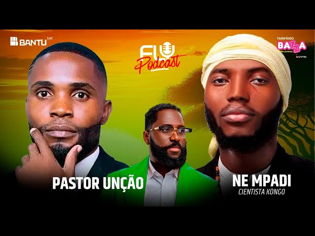 Fly Podcast com Ne Mpadi u0026 Pastor Unção (Deuses Africanos VS Deus Bíblico) #212 class=
