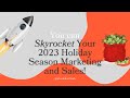 Holiday season marketing webinar your 2023 christmas holiday season strategic marketing preparation