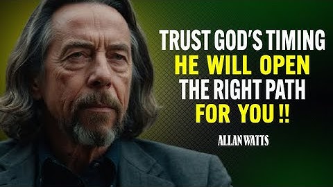 Trust God’s Timing – He Will Open the Right Path for You - Allan Watts Motivation