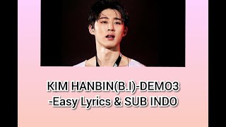 Kim Hanbin (B.I) - DEMO.3  Easy Lyrics | Dan Lirik Terjemahan Indonesia