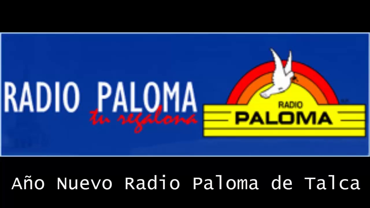 Año Nuevo Radio Paloma de Talca (Alta Calidad) YouTube