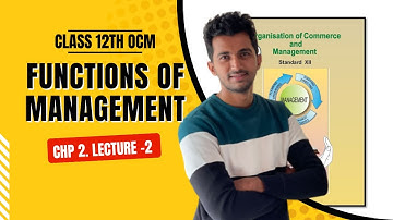 FUNCTIONS  OF MANAGEMENT  IMPORTANCE OF ORGANIZING  OCM CHAPTER 2 12th Commerce New SYLLABUS