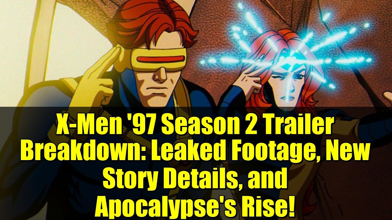 X-Men '97 Season 2 Trailer Breakdown: Leaked Footage, New Story Details, and Apocalypse's Rise!