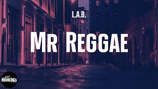 Video thumbnail of "L.A.B. - Mr Reggae (lyrics)"