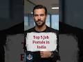 Top 5 Job Portals in India That Actually Get You Hired 🇮🇳
