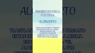 Significado De La Palabra Aloinjerto