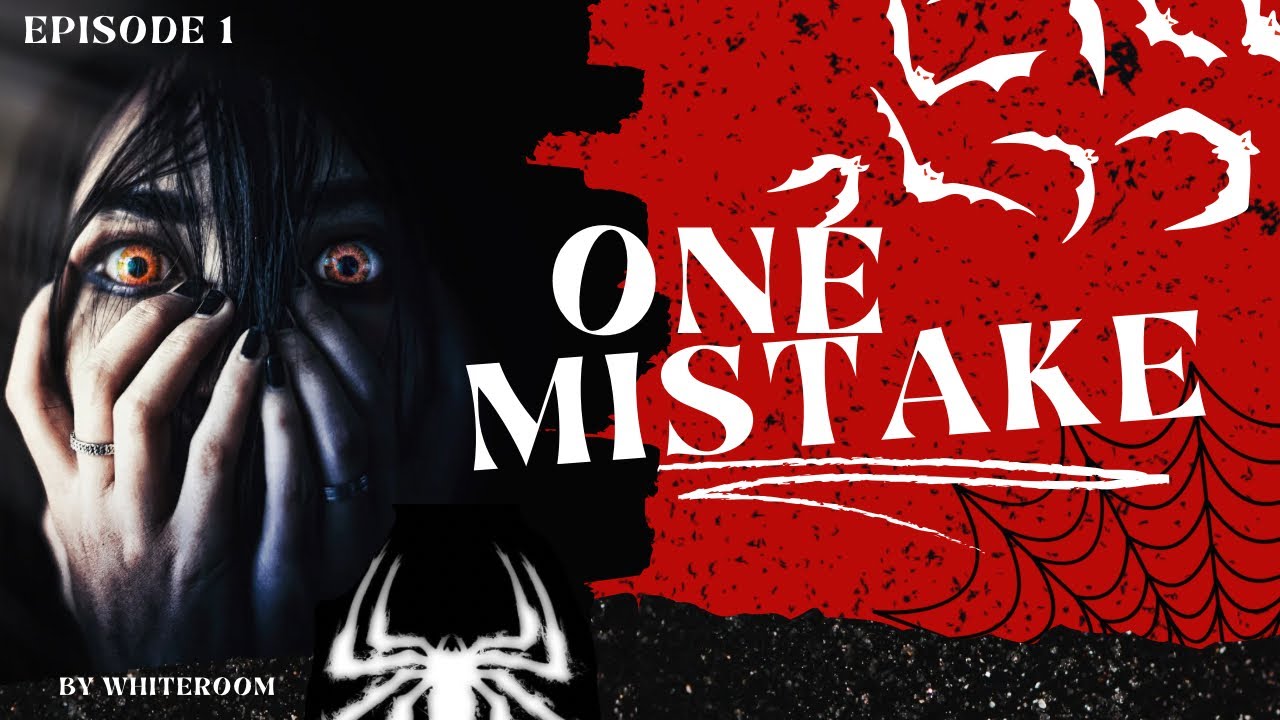 One Mistake ONE MISTAKE | HORRO COMEDY SHOOT FLIM | WHITEROOM |. GOST* BACBANCHER ...