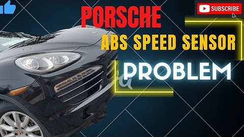 Porsche Cayenne ABS Speed Sensor Problem System Failure