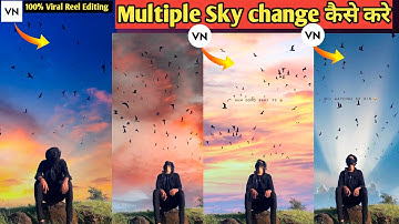 Multiple Sky Change Video Editing In VN App | Birds Flying On Sky Reels Video Tutorial