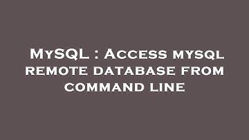 MySQL : Access mysql remote database from command line