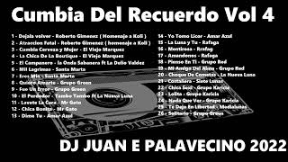 CUMBIA DEL RECUERDO VOL 4 - DJ JUAN E PALAVECINO 2022